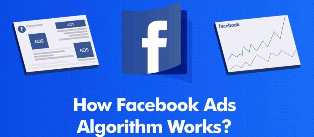 How Facebook Ads Algorithm Work