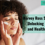 Harvey-Ross-Skin-Care - Unlocking-Radiant-and-Healthy-Skin